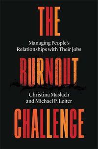 Cover image for The Burnout Challenge: Managing People's Relationships with Their Jobs