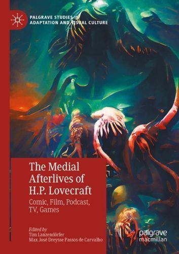 Cover image for The Medial Afterlives of H.P. Lovecraft