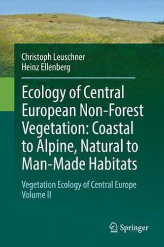 Cover image for Ecology of Central European Non-Forest Vegetation: Coastal to Alpine, Natural to Man-Made Habitats: Vegetation Ecology of Central Europe, Volume II
