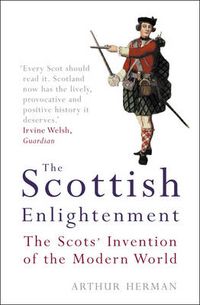 Cover image for The Scottish Enlightenment: The Scots' Invention of the Modern World