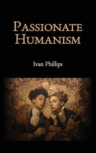 Cover image for Passionate Humanism