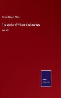 Cover image for The Works of William Shakespeare: Vol. VII