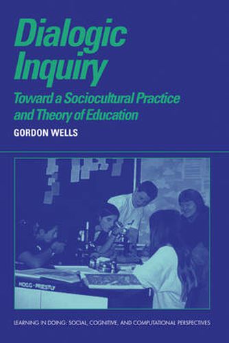 Cover image for Dialogic Inquiry: Towards a Socio-cultural Practice and Theory of Education