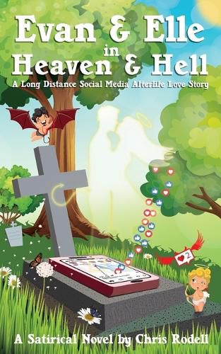 Cover image for Evan & Elle in Heaven & Hell: A Long Distance Social Media Afterlife Love Story