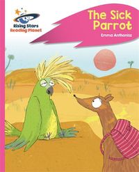 Cover image for Reading Planet - The Sick Parrot - Pink C: Rocket Phonics