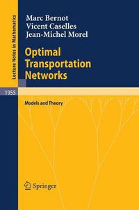 Cover image for Optimal Transportation Networks: Models and Theory