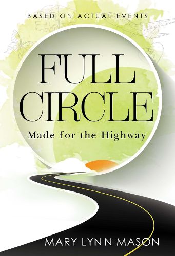 Cover image for Full Circle: Made for the Highway