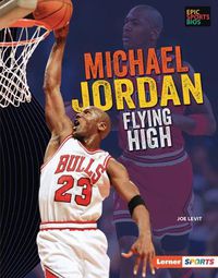 Cover image for Michael Jordan: Flying High