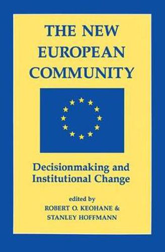 Cover image for The New European Community: Decisionmaking And Institutional Change