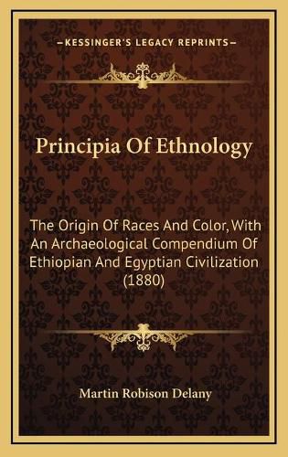 Cover image for Principia of Ethnology: The Origin of Races and Color, with an Archaeological Compendium of Ethiopian and Egyptian Civilization (1880)