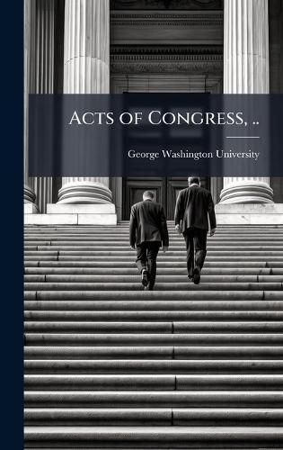 Cover image for Acts of Congress, ..