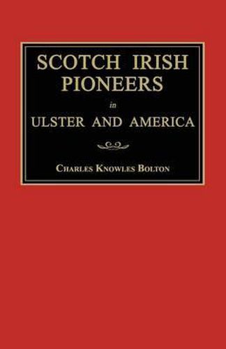 Scotch Irish Pioneers in Ulster and America