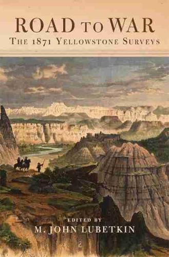 Cover image for Road to War: The 1871 Yellowstone Surveys