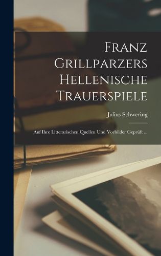 Cover image for Franz Grillparzers Hellenische Trauerspiele