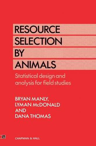 Cover image for Resource Selection by Animals: Statistical design and analysis for field studies