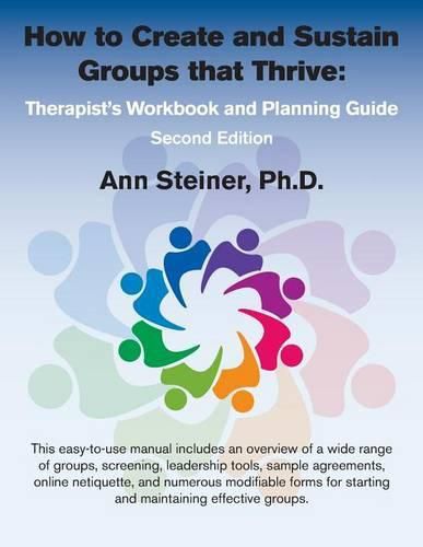 Cover image for How to Create and Sustain Groups that Thrive: Therapist's Workbook and Planning Guide (2nd Edition)