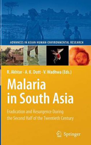 Cover image for Malaria in South Asia: Eradication and Resurgence During the Second Half of the Twentieth Century