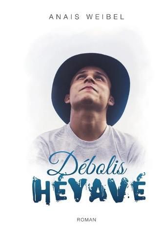 Cover image for Debolis Heyave: Un livre sur la spiritualite, l'amitie et la confiance en soi !