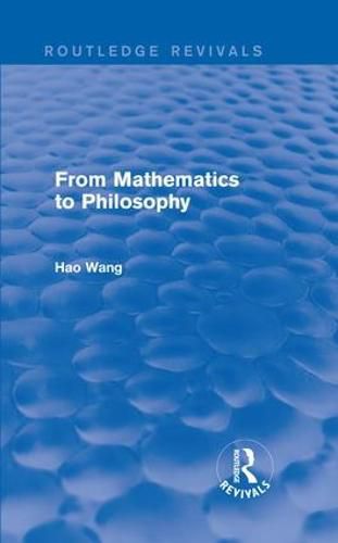 Cover image for From Mathematics to Philosophy (Routledge Revivals)