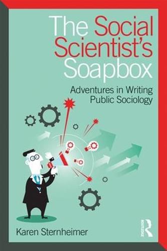 Cover image for The Social Scientist's Soapbox: Adventures in Writing Public Sociology