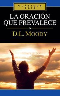 Cover image for La Oracion Que Prevalece