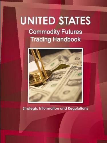 Cover image for US Commodity Futures Trading Handbook - Strategic Information and Regulations