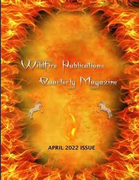 Cover image for Wildfire Publications, LLC Quarterly Magazine April 2022 Issue