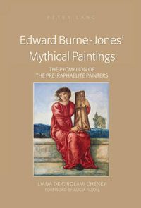 Cover image for Edward Burne-Jones' Mythical Paintings: The Pygmalion of the Pre-Raphaelite Painters