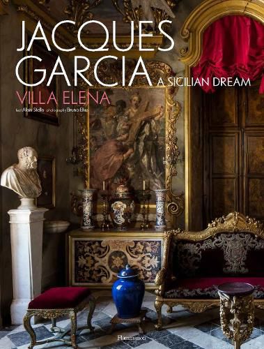 Cover image for Jacques Garcia: A Sicilian Dream: Villa Elena