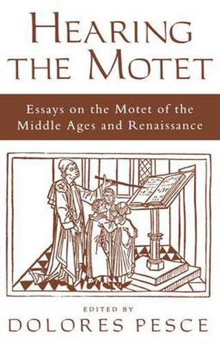 Cover image for Hearing the Motet: Essays on the Motet of the Middle Ages and Renaissance