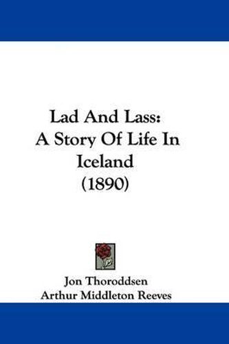 Cover image for Lad and Lass: A Story of Life in Iceland (1890)