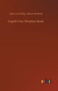 Cover image for Cupid's Fair-Weather Book