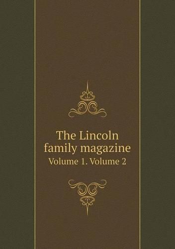 The Lincoln family magazine Volume 1. Volume 2