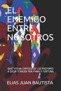 Cover image for El Enemigo Entre Nosotros: Los Diez Mandamientos Del Pastor