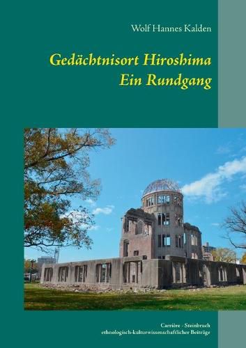 Cover image for Gedachtnisort Hiroshima: Ein Rundgang