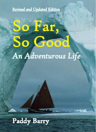 Cover image for So Far, So Good: An Adventurous Life