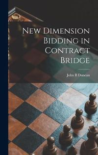 Cover image for New Dimension Bidding in Contract Bridge