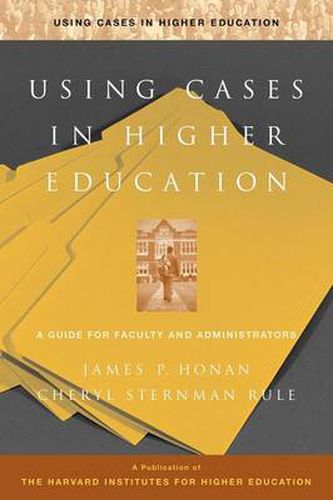 Cover image for Using Cases in Higher Education: A Guide for Faculty and Administrators