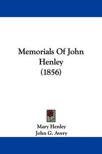 Cover image for Memorials Of John Henley (1856)