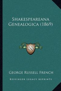 Cover image for Shakespeareana Genealogica (1869)