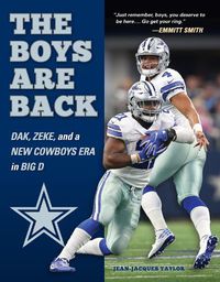 Cover image for The Boys are Back: Dak, Zeke, and a New Cowboys Era in Big D