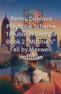 Cover image for Benny Dubious Playbook Scheme Trouble in Georgia Book 2