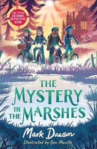 Cover image for Mystery in the Marshes: The After School Detective Club: Book Three