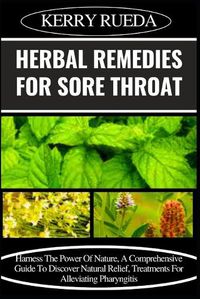 Cover image for Herbal Remedies for Sore Throat