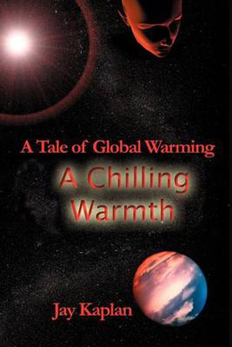 Cover image for A Chilling Warmth: A Tale of Global Warming