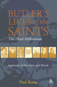 Cover image for Butler's Saints of the Third Millennium: Butler's Lives of the Saints: Supplementary Volume