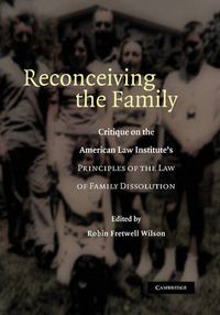 Cover image for Reconceiving the Family: Critique on the American Law Institute's Principles of the Law of Family Dissolution
