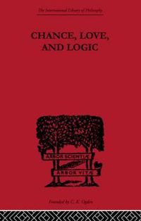 Cover image for Chance, Love, and Logic: Philosophical Essays