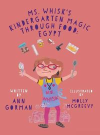 Cover image for Ms. Whisk's Kindergarten Magic through Food: Egypt