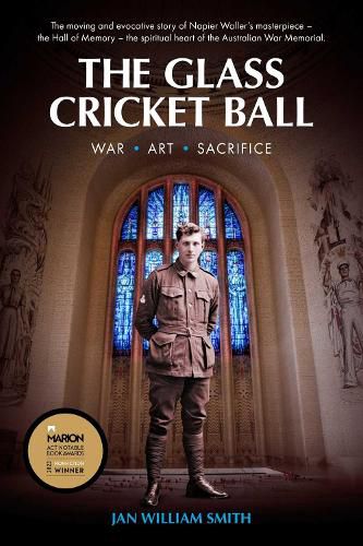 The Glass Cricket Ball: War. Art. Sacrifice